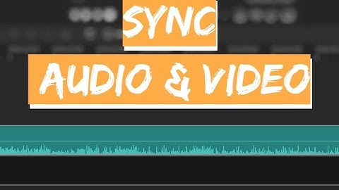 How to Sync Audio and Video Easily and Smoothly