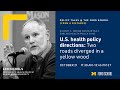 Policy Talks @ the Ford School - U.S. health policy directions: Two roads diverged in a yellow wood