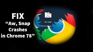 fix - aw, snap crash issue in chrome 78 [two solution]