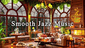 Jazz Relaxing Music for Working, Studying☕Smooth Jazz Instrumental Music & Cozy Coffee Shop Ambience