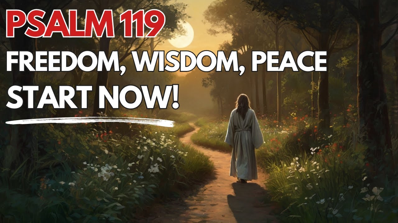 Psalm 119 | The Life Changing Path to Freedom, Wisdom, and Peace - YouTube