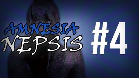 Horror Games - Amnesia the Dark Descent gameplay - Amnesia- WTF!!? Nepsis Part 4