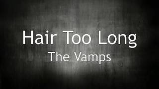 The Vamps - Hair Too Long ( Lyrics) Resimi