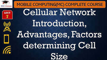 L7: Cellular Network Introduction, Advantages, Factors determining Cell Size | Mobile Computing