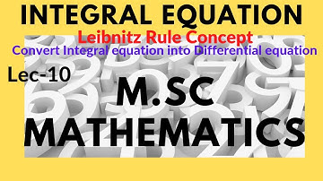 |Integral Equation| in |Leibnitz Rule| for Msc Mathematics |Lec-10| by Krishna Singh