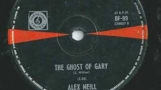 Alex Neill - The Ghost Of Gary - 1963 - Philips BF-99 - (B Side of &#39;Tricky Dicky&#39;)