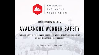 A3 Winter Webinar Series 2022: Avalanche Worker Safety