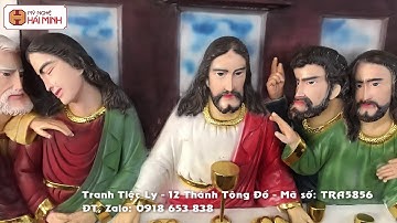 Tranh Tiệc Ly 12 Thánh Tông Đồ - Mã số: TRA5856