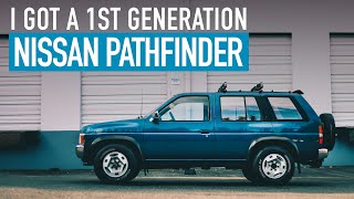 I got a 1st Generation 1995 Nissan Pathfinder WD21