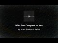 Who Can Compare to You - Matt Stinton lyric video