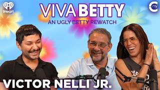 Victor Nelli Jr. | Viva Betty: An Ugly Betty Rewatch