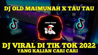 DJ OLD AISYAH MAIMUNAH X TAU TAU VIRAL TIKTOK TERBARU 2022