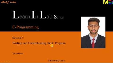 Learn In Lab Series C-Programming: Writing and Understanding the C Program
