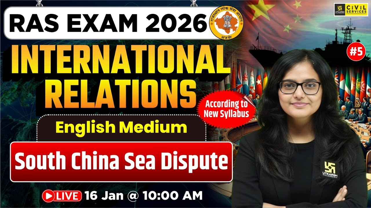 South China Sea Dispute | International Relations for RAS Exam 2026 | English Medium | Kirti Ma'am