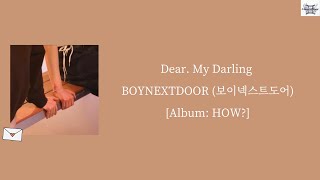 Dear. My Darling - BOYNEXTDOOR (보이넥스트도어) [Album: HOW?] Kor: Rom: Eng: MM lyrics