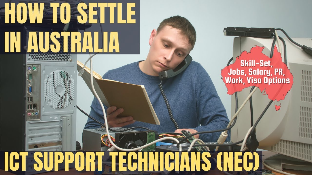 ICT SUPPORT TECHNICIANS (NEC) OPTIONS FOR AUSTRALIA IMMIGRATION | STUDY, WORK & PR DETAILS