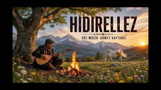 Hıdırellez Türküsü 🌿 Bahar, Bereket Ve Aşk Söz Müzik Ahmet Kaytancı