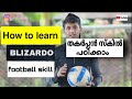 Learn easy and effective blizardo football skill in malayalamashoor parokkottil