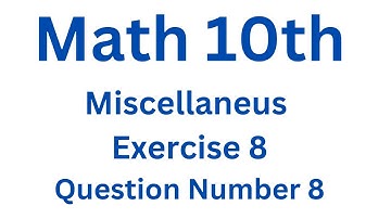 Math 10th Miscellaneous  Exercise # 8 Question Number 8||Aftab Ahmad Nasir