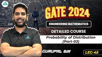 L45 Probability of Distribution (Part-03)  |  GATE 2024 ! Engineering Maths by #gc_sir