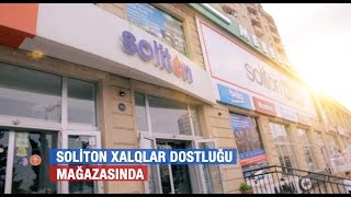 Soliton Xalqlar Dostluğu Mağazasının Yenilənməsi Soliton Mebel Və Kilim Mebel Mağazasının Açılışı