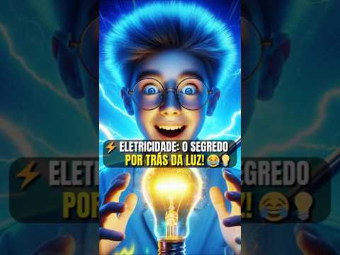 🔬 ELETRICIDADE EXPLICADA: A Verdade por Trás da Lâmpada! 💡😄