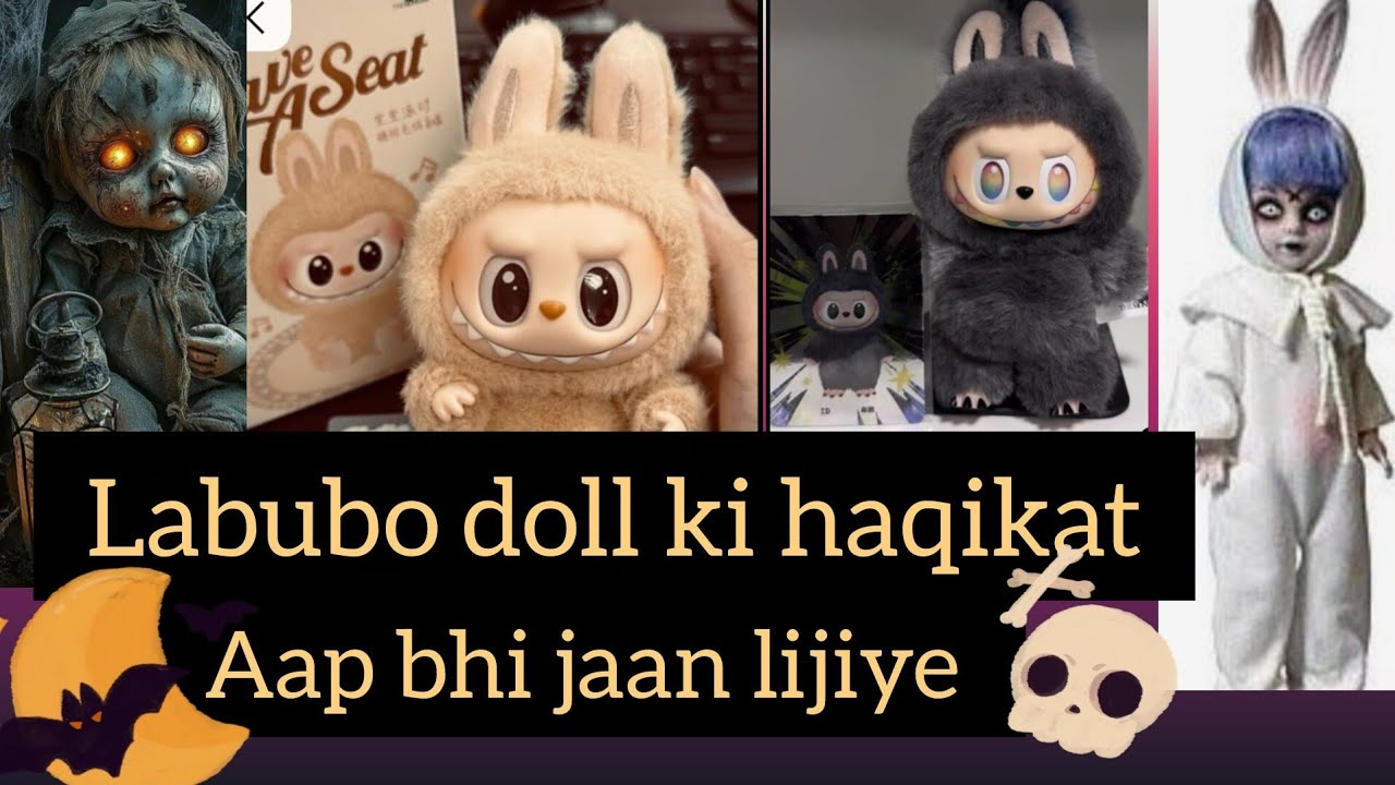 Labubo doll ki haqikat. the," mysterious"doll 