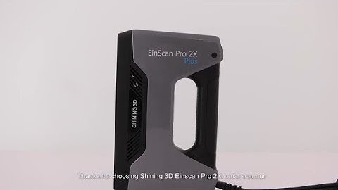 EinScan Pro 2X / 2X Plus Operation Video Tutorial - SHINING 3D - V GER