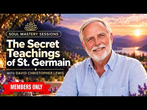 [MEMBERS] NLS Masterclass | The Secret Teachings of St. Germain with David Christopher Lewis