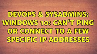 Celebrity DevOps & SysAdmins: Windows 10: Can't ping or connect to a few specific IP addresses Profile