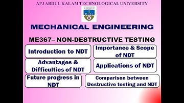 Non-Destructive Testing - ME 367 | KTU (Mechanical) | Module 1 | Part 1 | Introduction to NDT