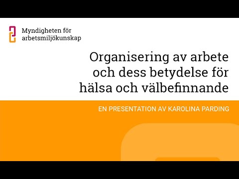 Organisering av arbete och dess betydelse för hälsa och välbefinnande med Karolina Parding