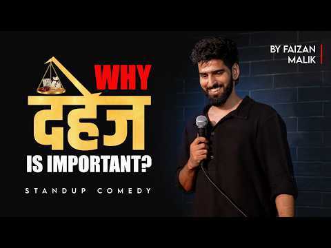 Why दहेज is Important? | Hindi Stand-Up Comedy | Faizan Malik.