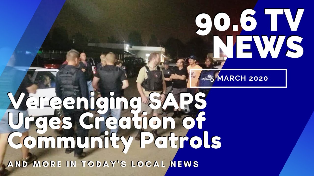 Vereeniging SAPS Urges Residents to Create Community Patrols || 90.6 FM TV News - 5 March 2020