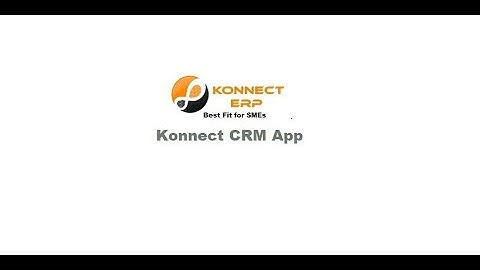 Konnect CRM App  -  Features