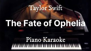 The Fate of Ophelia - Taylor Swift - Piano Karaoke Instrumental Cover with Lyrics