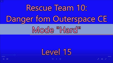 Rescue Team 10: Danger From Outer Space CE Level 15