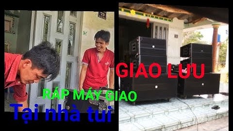 Giao lưu với bạn Tiến ở Lương Hòa lên giao dàn nhạc sống Array tự ráp || Âm thanh kẹo kéo