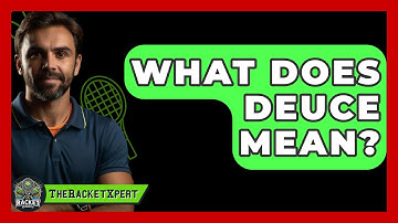 What Does Deuce Mean? - The Racket Xpert