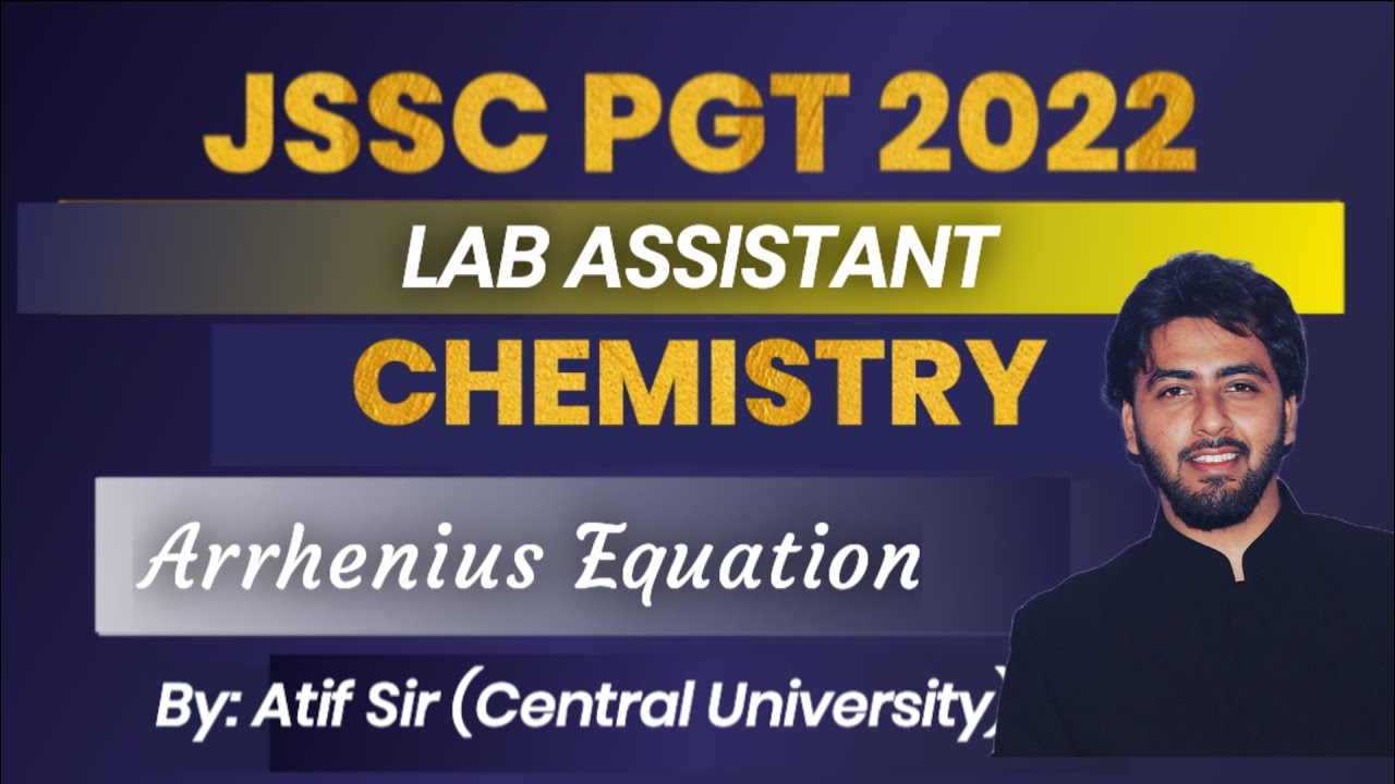 JSSC PGT & LAB Asst. CHEMISTRY 2022 | Arrhenius Theory | By: Atif Sir ...