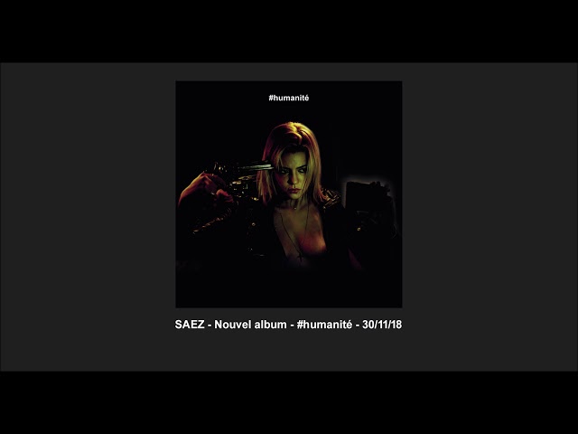 SAEZ - Nouvel album #humanité - 30/11/18