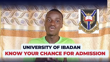 University of Ibadan: How To Know If You Might Gain Admission With Your JAMB Score
