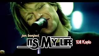 ITS MY LIFE - BONJOVI - FULL KOPLO