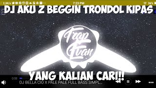DJ AKU Z BEGGIN TRONDOL KIPAS VIRAL TIKTOK FULL BASS 2021