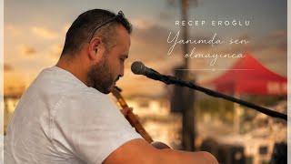Recep Eroğlu - Yanımda sen olmayınca [Bomba eser]