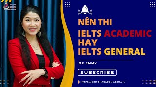 Sự khác nhau giữa IELTS Academic và IELTS General?