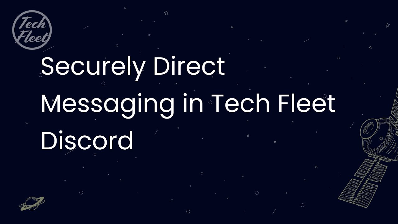 Securely Direct Messaging in Tech Fleet Discord - YouTube