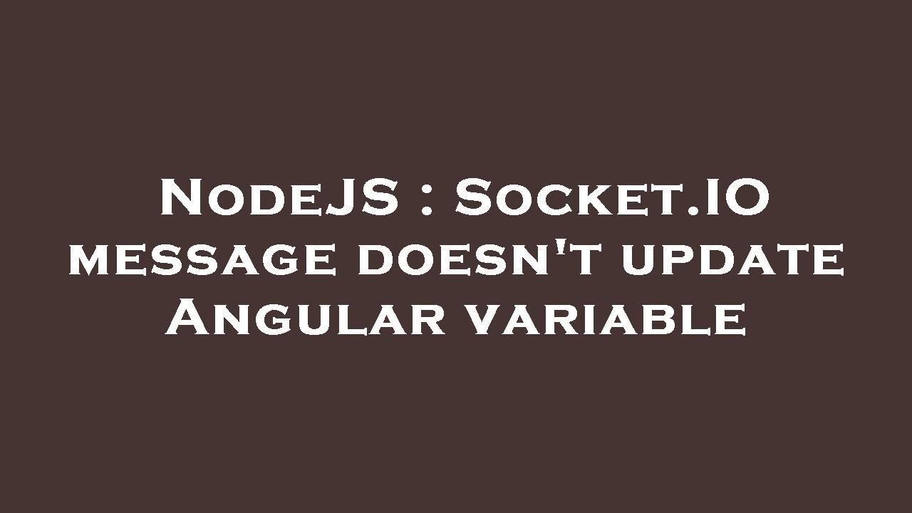 NodeJS : Socket.IO message doesn't update Angular variable - YouTube