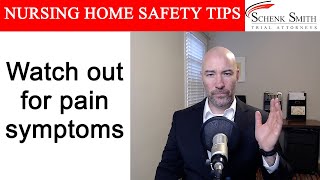 Nursing Home Safety Tip 293: Watch out for pain symptoms