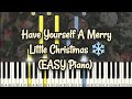 Have Yourself A Merry Little Christmas | X&#39;mas Song | X&#39;mas Carol (Simple Piano, Piano Tutorial)